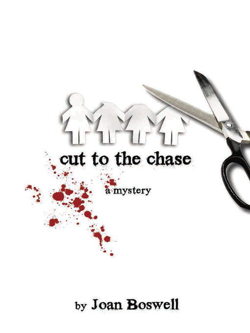 Title details for Cut to the Chase by Joan Boswell - Available